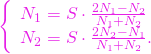 \[\left\{\begin{array}{l} N_1= S\cdot \frac{2N_1-N_2}{N_1+N_2} \\ N_2= S\cdot \frac{2N_2-N_1}{N_1+N_2}.\end{array}\right.\]