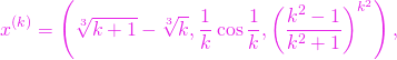 \[x^{(k)} = \left( \sqrt[3]{k+1} - \sqrt[3]{k}, \dfrac{1}{k} \cos \dfrac{1}{k}, \left(\dfrac{k^2-1}{k^2+1}\right)^{k^2} \right),\]