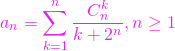 \[a_n = \sum\limits_{k=1}^n \frac{C_n^k}{k+2^n}, n\ge 1\]
