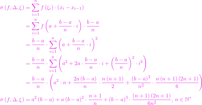 \begin{align*} \sigma\left(f,\Delta,\xi\right) & = \sum\limits_{i=1}^{n} f\left(\xi_i\right) \cdot \left(x_i - x_{i-1}\right)\\ &= \sum\limits_{i=1}^{n} f\left(a+ \frac{b-a}{n}\cdot i\right) \cdot \frac{b-a}{n} \\ &= \frac{b-a}{n} \cdot \sum\limits_{i=1}^{n}\left(a+ \frac{b-a}{n}\cdot i\right)^2 \\ &= \frac{b-a}{n} \cdot \sum\limits_{i=1}^{n} \left(a^2 + 2a\cdot \frac{b-a}{n} \cdot i + \left(\frac{b-a}{n}\right)^2 \cdot i^2 \right) \\ &= \frac{b-a}{n} \cdot \left( a^2 \cdot n + \frac{2a\left(b-a\right)}{n} \cdot \frac{n\left(n+1\right)}{2} + \frac{\left(b-a\right)^2}{n^2} \cdot \frac{n\left(n+1\right)\left(2n+1\right)}{6}\right)\\\sigma\left(f,\Delta,\xi\right) &= a^2\left(b-a\right) + a\left(b-a\right)^2 \cdot \frac{n+1}{n} + \left(b-a\right)^3 \cdot \frac{\left(n+1\right)\left(2n+1\right)}{6n^2}, \, n\in \mathbb{N}^\ast \end{align*}