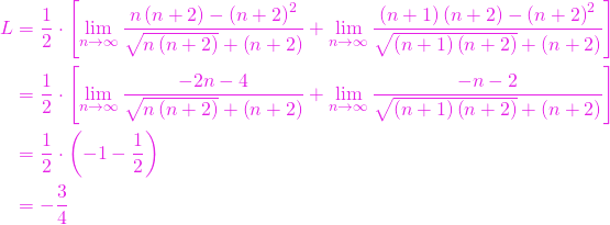 \begin{align*} L& = \frac{1}{2} \cdot \left[ \lim\limits_{n\to\infty} \frac{n\left(n+2\right) - \left(n+2\right)^2}{\sqrt{n\left(n+2\right)} + \left(n+2\right)}  + \lim\limits_{n\to\infty} \frac{\left(n+1\right)\left(n+2\right) - \left(n+2\right)^2}{\sqrt{\left(n+1\right)\left(n+2\right)} + \left(n+2\right)}\right]\\ & =\frac{1}{2} \cdot \left[ \lim\limits_{n\to\infty} \frac{-2n-4}{\sqrt{n\left(n+2\right)} + \left(n+2\right)}  + \lim\limits_{n\to\infty} \frac{-n-2}{\sqrt{\left(n+1\right)\left(n+2\right)} + \left(n+2\right)} \right] \\ & = \frac{1}{2} \cdot \left(-1 - \frac{1}{2}\right) \\ & = - \frac{3}{4} \end{align*}