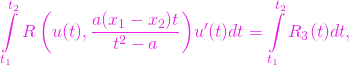 \[\int\limits_{t_{1}}^{t_{2}}{R\left( u(t),\dfrac{a(x_{1}-x_{2})t}{t^{2}-a}\right) }u^{\prime }(t)dt=\int\limits_{t_{1}}^{t_{2}}{R_{3}(t)dt},\]