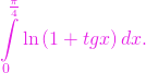 \[\int\limits_{0}^{\frac{\pi }{4}}\ln \left( 1+tg x\right) dx.\]